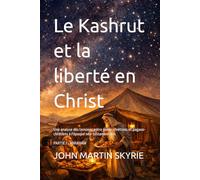 Le Kashrut et la liberté en Christ: Une analyse des tensions entre judéo-chrétiens et pagano-chrétiens à l'époque néo-testamentaire. PARTIE I - ABRAHAM