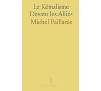 Le Kémalisme Devant les Alliés: L'Entrée en Scène du Kémalisme, le Traité de Sèvres, l'Accord d'Angora, Vers la Paix d'Orient