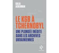 Le KGB à Tchernobyl: Une plongée inédite dans les archives ukrainiennes