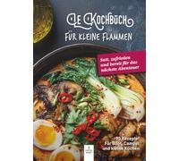 Le Kochbuch: Rezepte für kleine Flammen