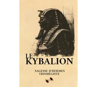 Le Kybalion: par Trois Initiés