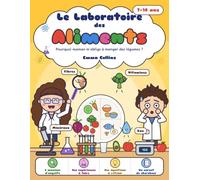 Le Laboratoire des aliments: Pourquoi maman m'oblige à manger des légumes ? (Les Laboratoires d'Emma et Adam)