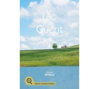 LE LAC QUI GUERIT: GRANDS CARACTERES