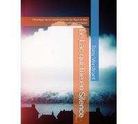 Le Lac qui Tue en Silence: Chronique de la catastrophe du lac Nyos et des éruptions limniques (Histoires Vraies)