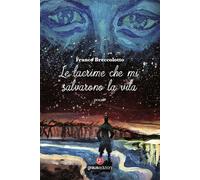 Le lacrime che mi salvarono la vita (Poesia)