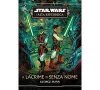 Le lacrime dei senza nome. L'Alta Repubblica. Star wars