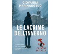 Le lacrime dell'inverno: Un caso chiuso. Una voce che non si rassegna al freddo dell’oblio (Crimini d’Italia)