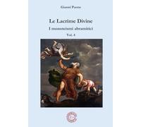 Le Lacrime Divine - I monoteismi abramitici: Vol. 4: La mitologia nel vicino oriente antico
