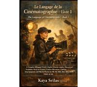 Le Langage de la Cinématographie - Livre 1 / The Language of Cinematography - Book 1: Bilingual French-English (français-anglais) Vocabulary Novel for ... ) Vocabulary & Reading Comprehension)