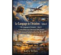 Le Langage de l'Aviation - Livre 1 / The Language of Aviation - Book 1: Bilingual French-English Novel Vocabulary Novel on Aircraft & Airport for TEF, ... ) Vocabulary & Reading Comprehension)