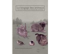 Le langage des animaux (Les Secrets des Animaux)