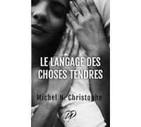 Le Langage des Choses Tendres