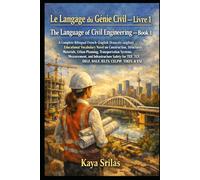 Le Langage du Génie Civil - Livre 1 / The Language of Civil Engineering - Book 1: Bilingual French-English Vocabulary Novel on Urban Planning for TEF, ... ) Vocabulary & Reading Comprehension)