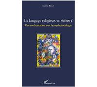 Le langage religieux en échec ?: Une confrontation avec la psychosociologie