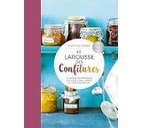 Le Larousse Des Confitures : La Saveur Incomparable Des Confitures Gel