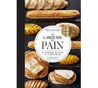 Le Larousse du Pain: 80 recettes de pains et viennoiseries