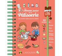 Le Larousse Junior de la pâtisserie: Des recettes faciles pour les enfants !