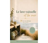 Le lave-vaisselle et la mer: 30 jours de sophrologie avec Livia