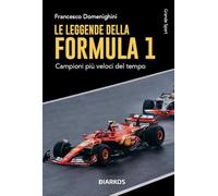Le leggende della Formula 1. Campioni più veloci del tempo. Nuova ediz. (Grande sport)