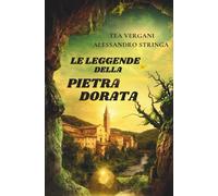 LE LEGGENDE DELLA PIETRA DORATA