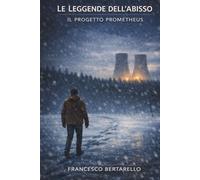 LE LEGGENDE DELL'ABISSO: IL PROGETTO PROMETHEUS