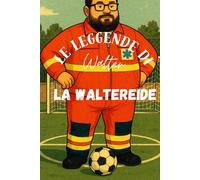 Le leggende di Walter: La Waltereide