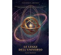 Le leggi dell'universo: L'enciclopedia della realtà applicata dall'esistenza