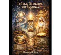 Le Leggi Silenziose dell'Esistenza: La Legge della Verità: La Legge del Ritorno