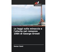 Le leggi sulla minaccia e l'allerta nel romanzo 1984 di George Orwell