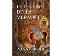 LE LENTINE DELLA MERAVIGLIA