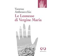Le Leonesse di Vergine Maria (La piccola)