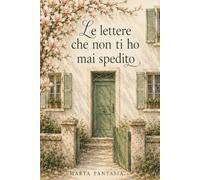 Le lettere che non ti ho mai spedito
