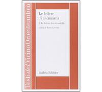 Le lettere di el-Amarna. Le lettere dei «Grandi re» (Vol. 2) (Testi del Vicino Oriente antico)