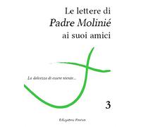 Le lettere di padre Molinié ai suoi amici (Vol. 3)