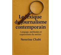 Le Lexique du Journalisme Contemporain: Langage, méthodes et expressions du métier