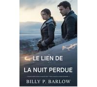 LE LIEN DE LA NUIT PERDUE: Quand le destin s'attaque au mauvais cœur, l'amour devient un champ de bataille