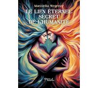 Le lien Eternel: Secret de l'humanité