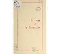 Le Lieu Et La Formule (ebook)