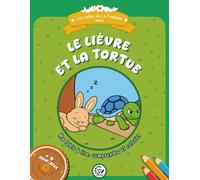 Le Lièvre et la Tortue: Ma fable à lire, comprendre et colorier