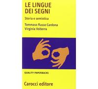 Le lingue dei segni. Storia e semiotica (Quality paperbacks)