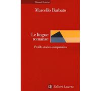 Le lingue romanze. Profilo storico-comparativo (Manuali Laterza)