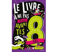 Le Livre à ne pas ouvrir avant tes 8 ans