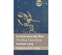 Le livre bleu des fées / The Blue Fairy Book (1/4): Tranzlaty Français English