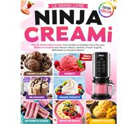 Le Livre Complet Ninja CREAMi Scoop & Swirl: Édition Couleur - Plus de 150 Recettes Faciles, Gourmandes et Illustrées avec Photos en Couleur pour Réussir Glaces, Sorbets, Frozen Yogurts & Milkshakes