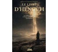 LE LIVRE D’HÉNOCH: Les Veilleurs, les géants et l’énigme des intelligences non humaines