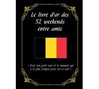 Le livre d’or des 52 weekends entre amis
