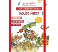 Le livre d'activités des P'tites Poules - Poules Party: 2 albums, des activités, des jeux