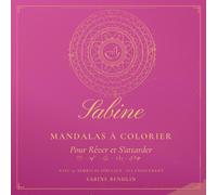 Le livre de coloriage de mandalas de Sabine : Vivre ton présent autrement: 37 symboles originaux à colorier - un livre de coloriage anti-stress pour ... d'accompagnement de vie et de relaxation ec