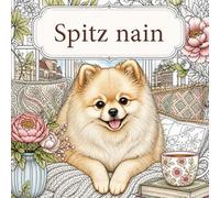 Le Livre de Coloriage Spitz Nain: Jolis dessins relaxants avec des chiens tout doux - Scènes de la maison, du quotidien et de la nature