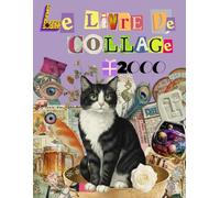 le livre de découpage et de collage des choses incroyables à découper et à coller: Un groupe d'images à découper : Animaux, Personnes, Assiettes, ... éphémères, plus de 3 000 images vintage.
